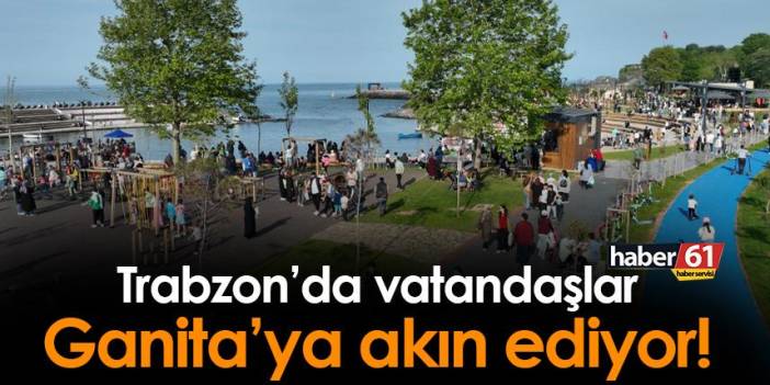 Trabzon'da vatandaşlar Ganita'ya akın ediyor!