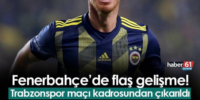 Trabzonspor maçı öncesi Fenerbahçe'de flaş gelişme! Kadrodan çıkarıldı