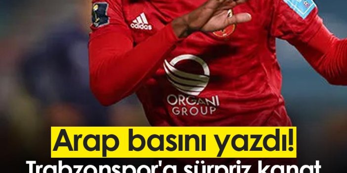 Arap basını yazdı! Trabzonspor'a sürpriz kanat