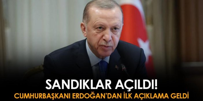 Sandıklar açıldı! Cumhurbaşkanı Erdoğan'dan ilk açıklama geldi