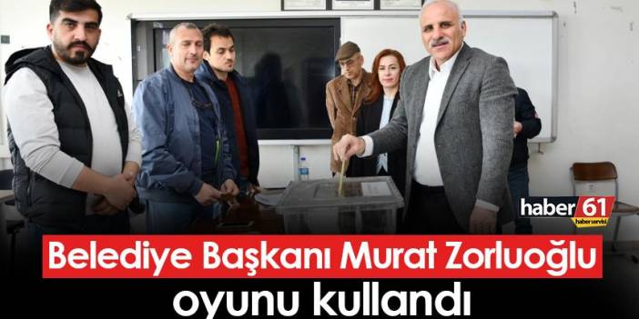 Trabzon Büyükşehir Belediye Başkanı Murat Zorluoğlu oyunu kullandı