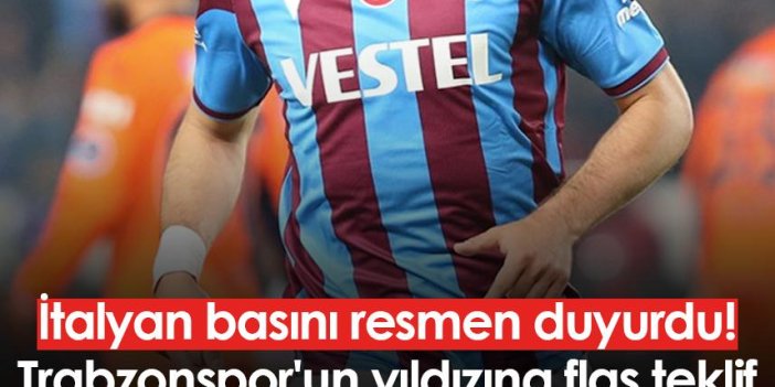 İtalyan basını resmen duyurdu! Trabzonspor'un yıldızına flaş teklif