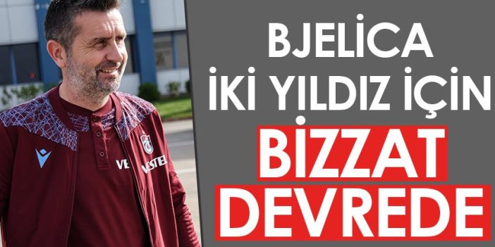 Trabzonspor'da Bjelica 2 yıldız için bizzat devrede