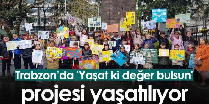 Trabzon'da 'Yaşat ki değer bulsun' projesi yaşatılıyor