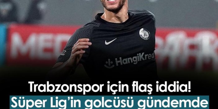 Trabzonspor için flaş iddia! Süper Lig'in golcüsü gündemde