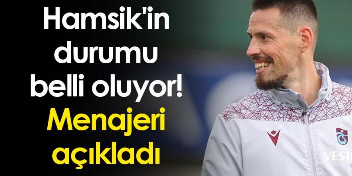 Trabzonspor'un yıldızı Hamsik'in durumu belli oluyor! Menajeri açıkladı