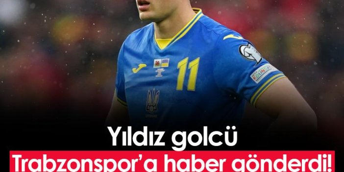 Yıldız golcü Trabzonspor'a transfer için haber gönderdi!