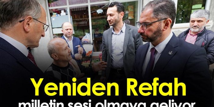 Yeniden Refah Trabzon'da milletin sesi olmaya geliyor 