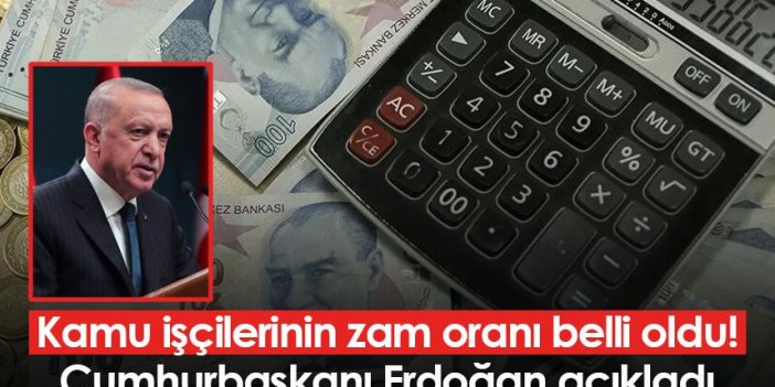 Kamu işçilerinin zam oranı belli oldu! Cumhurbaşkanı Erdoğan açıkladı