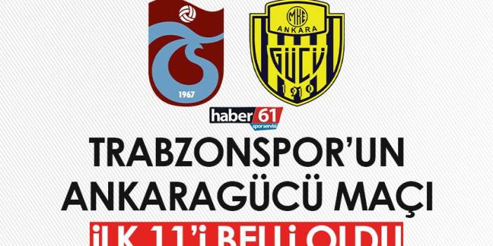 Trabzonspor’un Ankaragücü maçı ilk 11’i belli oldu