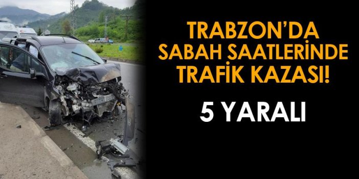 Trabzon'da trafik kazası! 5 kişi yaralandı