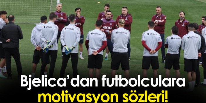 Trabzonspor'da Bjelica'dan futbolculara motivasyon sözleri! "Artık..."