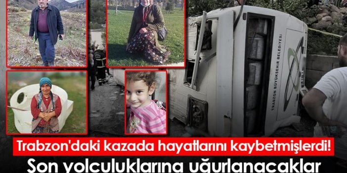 Trabzon'daki kazada hayatlarını kaybetmişlerdi! Son yolculuklarına uğurlanacaklar
