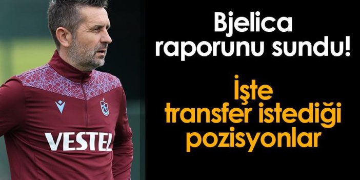 Bjelica raporunu sundu! Trabzonspor yönetimi 4 pozisyon için harekete geçti