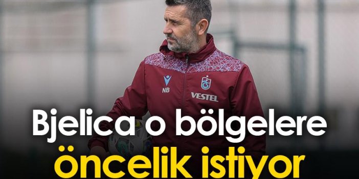Trabzonspor'da Bjelica o bölgelere öncelik istiyor