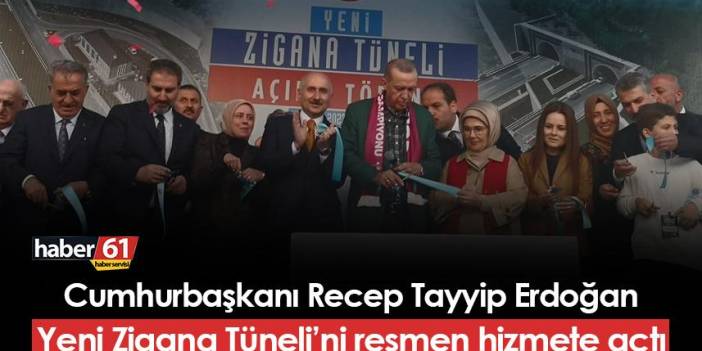 Cumhurbaşkanı Erdoğan Trabzon'da Zigana Tüneli'ni hizmete açtı