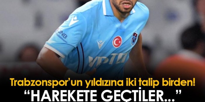 Trabzonspor'un yıldızına iki talip birden! "Harekete geçtiler"