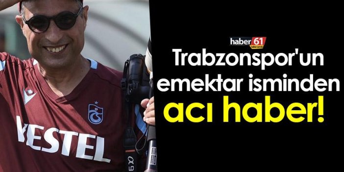 Trabzonspor'un emektar ismi Alaattin Kazancı'dan acı haber!
