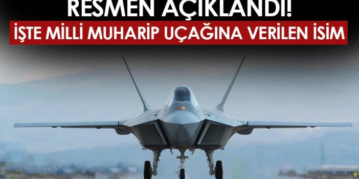 Cumhurbaşkanı Erdoğan açıkladı! İşte Milli muharip uçağına verilen isim