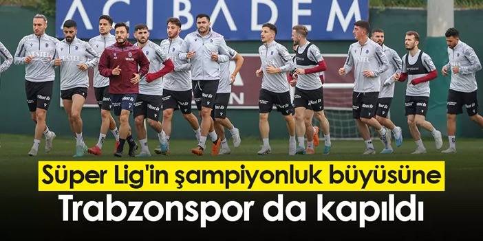 Süper Lig'in şampiyonluk büyüsüne Trabzonspor da kapıldı