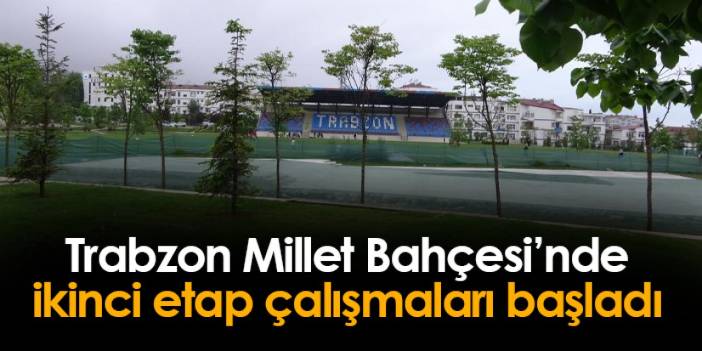Trabzon'da Ortahisar Millet Bahçesi'nde ikinci etap çalışmaları başladı