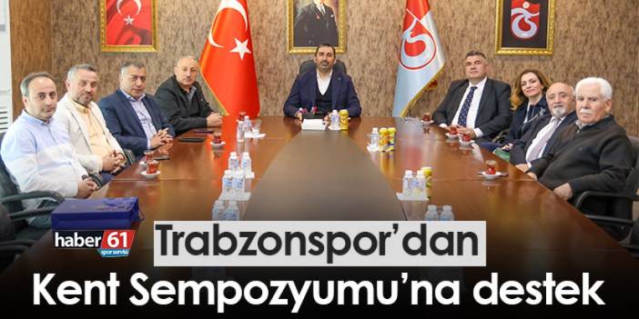 Trabzonspor’dan Trabzon Kent Sempozyumu’na destek