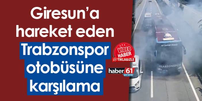 Giresun’a hareket eden Trabzonspor otobüsüne karşılama