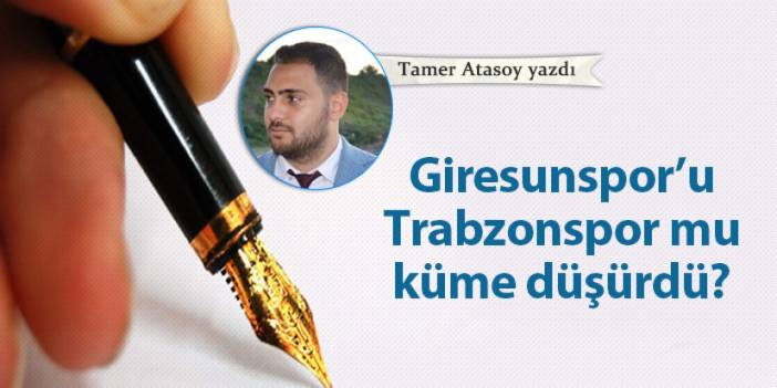 Giresunspor'u Trabzonspor mu küme düşürdü?
