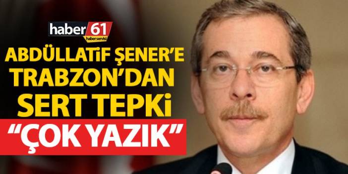 Abdüllatif Şener’in Kılıçdaroğlu’na oy vermedim” sözlerine Trabzon’dan tepki “Çok yazık”