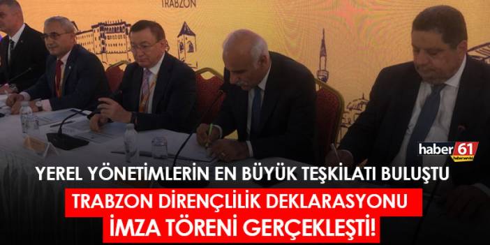 Trabzon Dirençlilik Deklarasyonu imza töreni gerçekleşti!