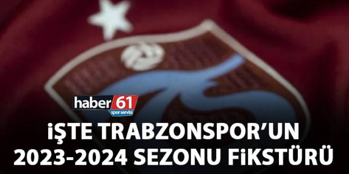 İşte Trabzonspor'un 2023-2024 sezonu fikstürü