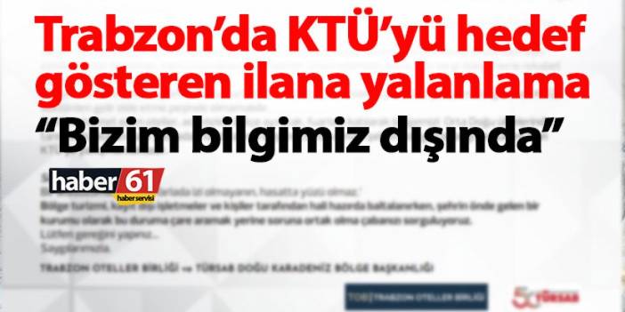 Trabzon’da KTÜ’yü hedef gösteren ilana yalanlama “Bizim bilgimiz dışında”