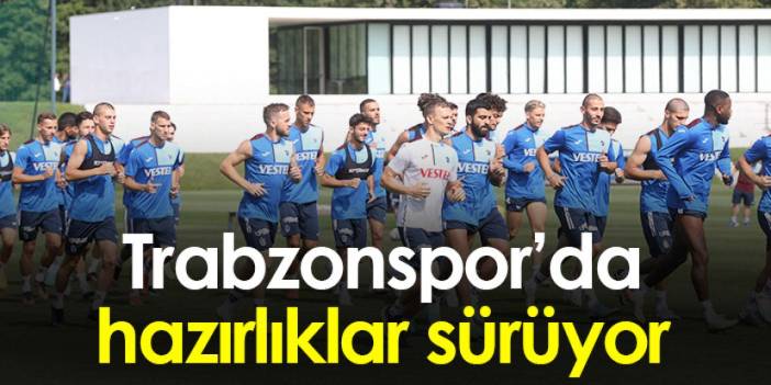Trabzonspor’da hazırlıklar sürüyor. 23 Temmuz 2023