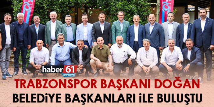 Ertuğrul Doğan belediye başkanları ile buluştu! Akyazı Stadı Trabzonspor’a tahsis edilmeli önerisi