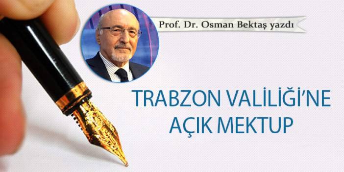 Trabzon Valiliği'ne açık mektup