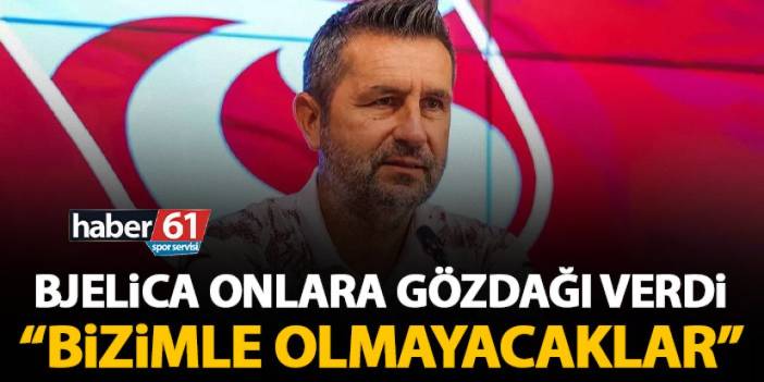 Trabzonspor'da Bjelica'dan oyuncularına sert mesaj "Bizimle olmayacaklar"