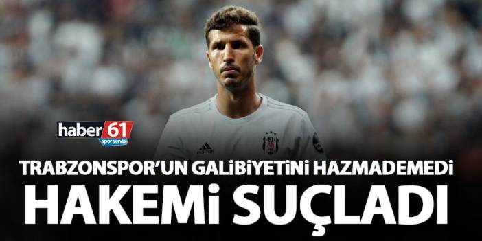 Beşiktaş'ın yıldızı mağlubiyeti hazmedemedi! Hakemi suçladı "Trabzonspor'u korudu"