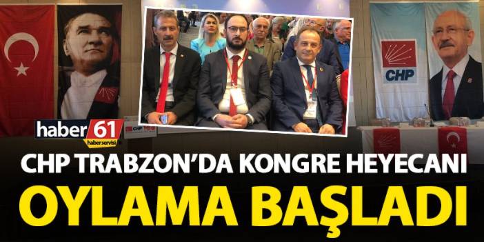 CHP Trabzon’da kongre heyecanı! Yeni il başkanı belli oluyor