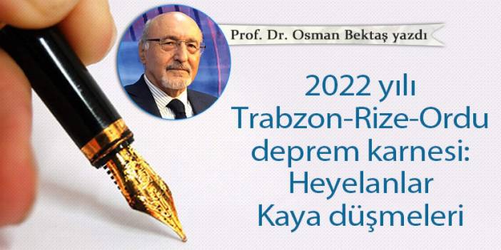 2022 yılı Trabzon-Rize-Ordu deprem karnesi: Heyelanlar-Kaya düşmeleri