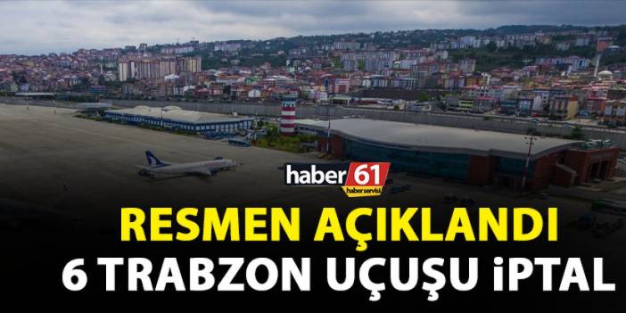 Türk Hava Yollarının 6 Trabzon uçuşu İptal! İşte nedeni!