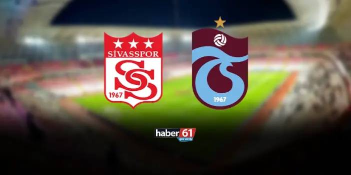 Sivasspor - Trabzonspor maçı ne zaman, saat kaçta, hangi kanalda?