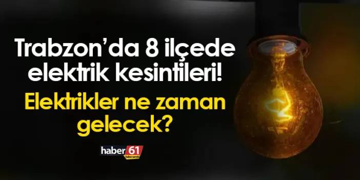 Trabzon’da elektrik kesintileri yaşanıyor! Elektrikler ne zaman gelecek? 10 Aralık 2023 Pazar