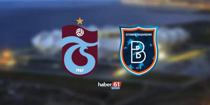 Trabzonspor - Başakşehir maçı ne zaman, saat kaçta, hangi kanalda?