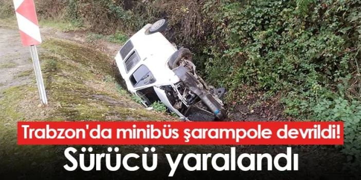 Trabzon'da minibüs şarampole devrildi! Sürücü yaralandı