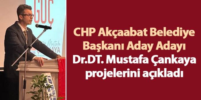 CHP Akçaabat Belediye Başkanı Aday Adayı Dr.DT. Mustafa Çankaya projelerini açıkladı.