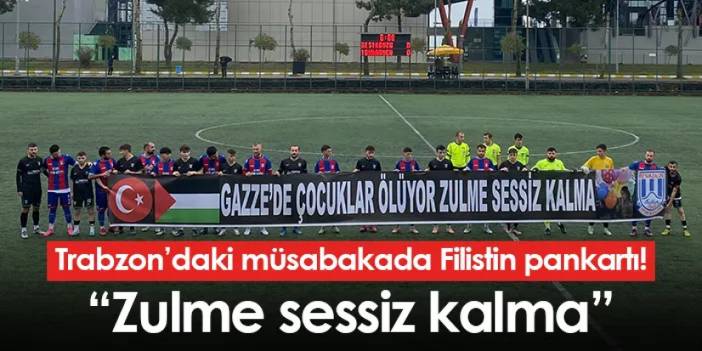 Trabzon'daki müsabakada Filistin pankartı! “Zulme sessiz kalma”