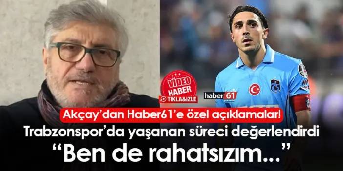Mustafa Reşit Akçay, Trabzonspor'da yaşanan sürece dair konuştu! "Ben de rahatsızım..."