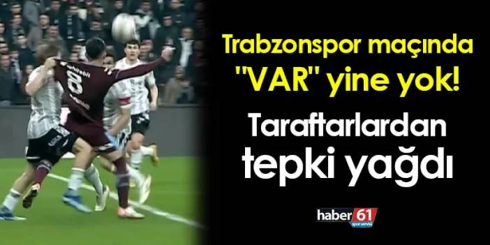 Trabzonspor maçında "VAR" yine yok! Taraftarlardan tepki yağdı