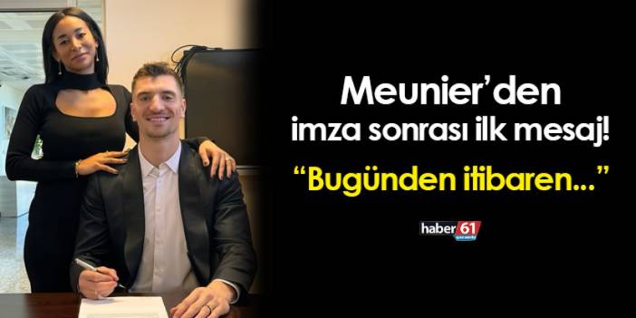 Trabzonspor'da Meunier'den imza sonrası ilk açıklama! "Bugünden itibaren..."