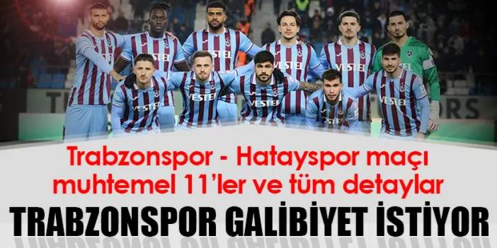 Trabzonspor galibiyet istiyor! Trabzonspor Hatayspor maçı saat kaçta hangi kanalda?